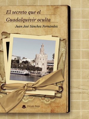 cover image of El secreto que el Guadalquivir oculta